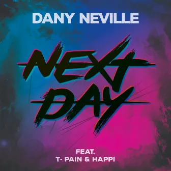 Next Day (feat. T-Pain & Happi) by Dany Neville