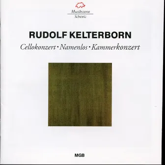 Kelterborn: Cello Concerto - Namenlos - Chamber Concert for Clarinet and 14 Instruments by Jan Krenz