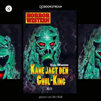 Kane jagt den Ghul-King [Horror Western, Folge 8 (Ungekürzt)] by Earl Warren