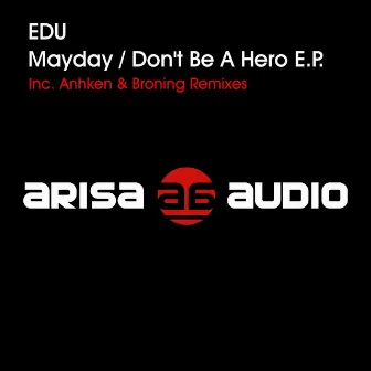 Mayday / Don't Be A Hero E.P. by EDU