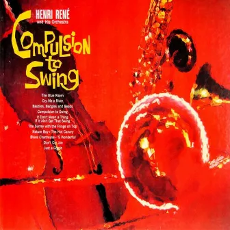 Compulsion to Swing by Henri René and His Orchestra