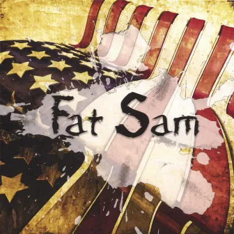 Fat Sam by Fat Sam