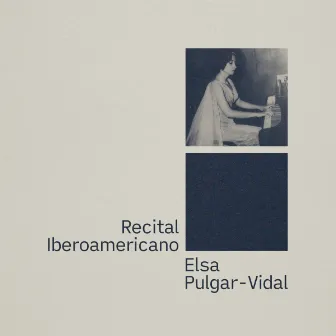 Recital Iberoamericano by Elsa Pulgar-Vidal