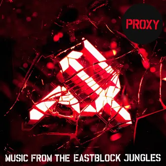 Music From The Eastblock Jungles by Proxy