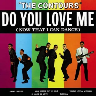 Do You Love Me by The Contours