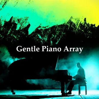 Gentle Piano Array by Gentle Piano Music