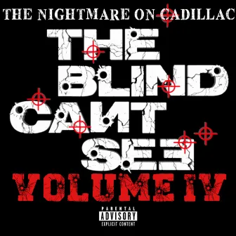 TheBlindCantSee,Vol.4 The Nightmare On Cadillac by Colt Cassidy