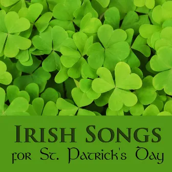 Irish Songs for St. Patrick's Day - Traditional Instrumental Irish Music & Celtic Harp Songs for Saint Patrick Day by Unknown Artist