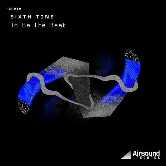 To Be the Beat by Sixth Tone