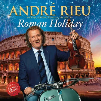 Roman Holiday by André Rieu