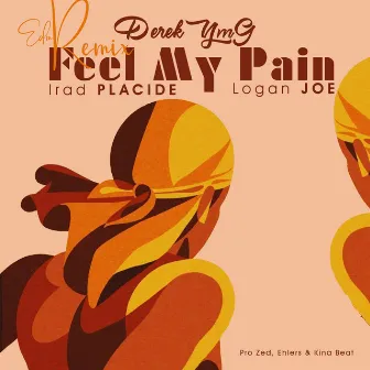 Feel My Pain (Placide Irad Remix) by Derek YMG