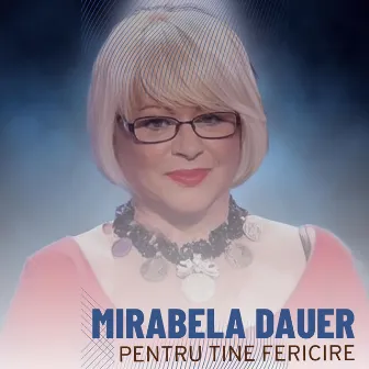 Pentru Tine Fericire by Mirabela Dauer