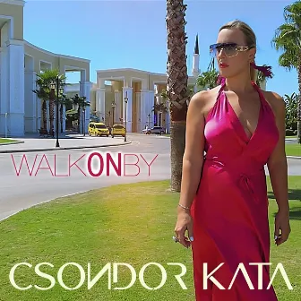 Walk On By by Csondor Kata