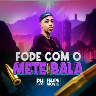 Fode Com o Mete Bala by Felipe Movic