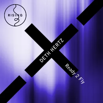 Ready 2 Fly by Deth Hertz