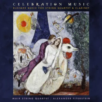 Celebration Music: Klezmer Music for String Quartet & Clarinet by The Muir String Quartet