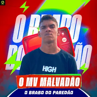 O Brabo do Paredão by O Mv Malvadão