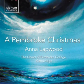 A Pembroke Christmas by The Chapel Choir of Pembroke College, Cambridge