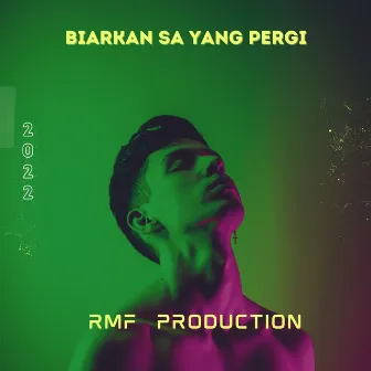 Biarkan Sa Yang Pergi by Ophan RMF