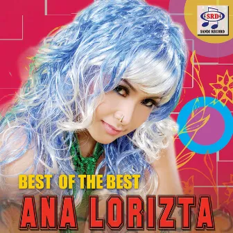 Best of the Best Ana Lorizta by Ana Lorizta