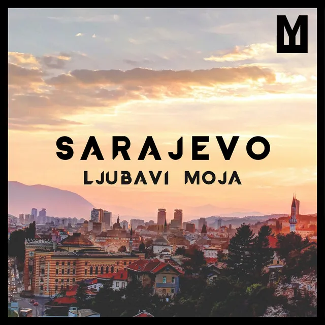 Sarajevo Ljubavi Moja