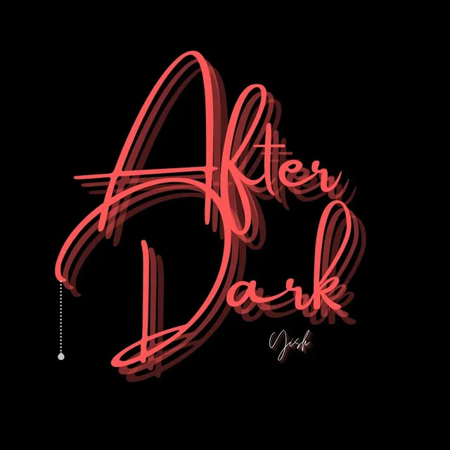 AFTER DARK