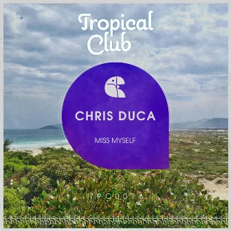 Miss Myself (Redio-Edit) by Chris Duca