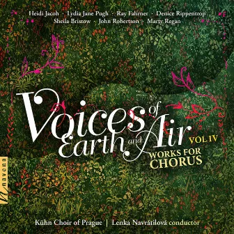 Voices of Earth and Air, Vol. 4 by Kühn Choir Of Prague