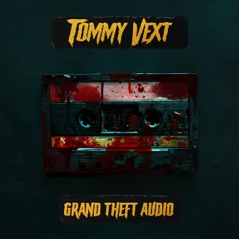 Grand Theft Audio by Tommy Vext