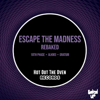 Escape The Madness: Rebaked by Gratum