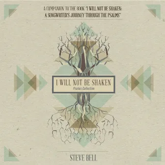 I Will Not Be Shaken (Psalms Collection) by Steve Bell