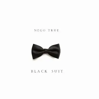 Black Suit: Musical Poetry by Nego True