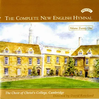 The Complete New English Hymnal, Vol. 21 by The Choir of Christ's College, Cambridge