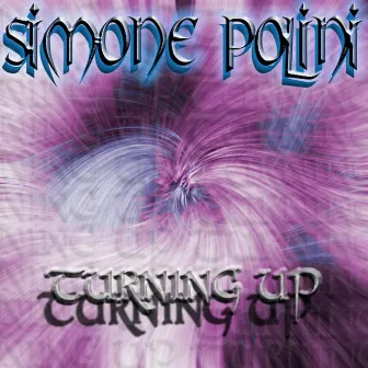 Turning Up by Simone Polini