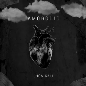 Amorodio by Jhon Kali