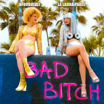 Bad Bitch by LA Laura Paris