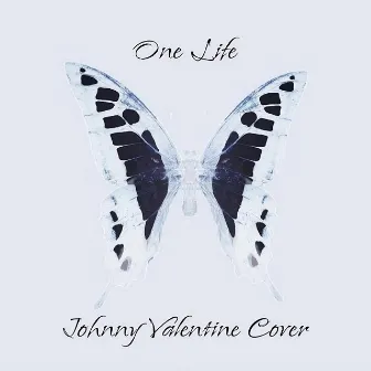 One Life by Johnny Valentine