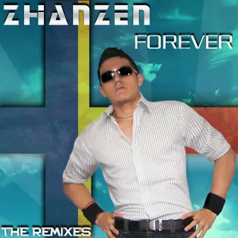 Forever (The Remixes) by Zhanzen