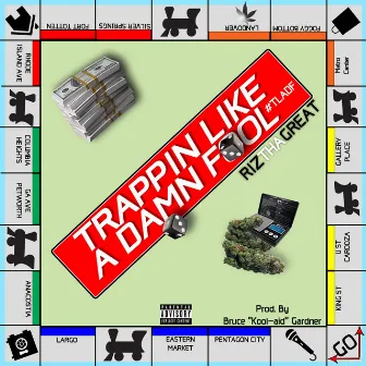 Trappin Like a Damn Fool by Riz tha Great