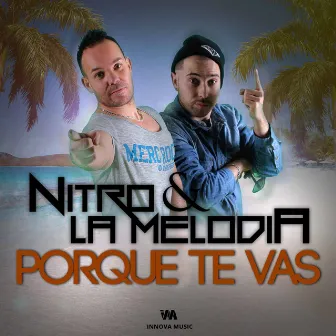 Porque Te Vas by Nitro & La Melodia