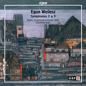 Wellesz: Symphonies Nos. 2 & 9 by Egon Wellesz