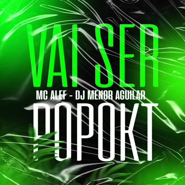 VAI SER POPOKT (Mc Alef)