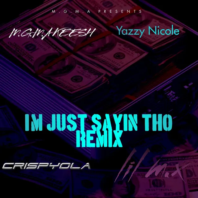 I'm Just Sayin Tho - Remix