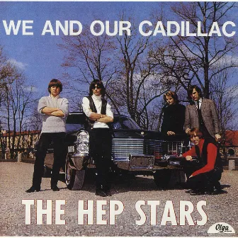 We And Our Cadillac by Hep Stars