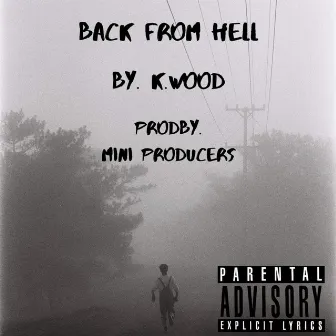 Back From Hell by K.Wood