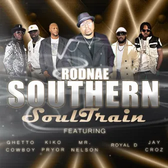 Southern Soul Train by Rodnae