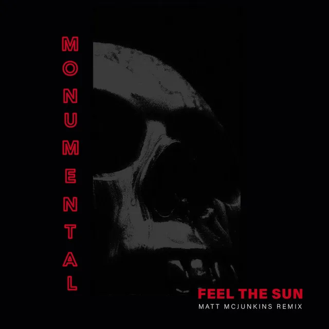 Monumental (Feel The Sun) [Matt McJunkins Remix]