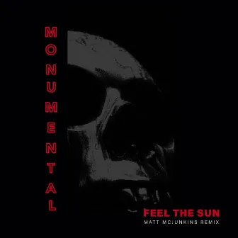 Monumental (Feel The Sun) [Matt McJunkins Remix] by Matt McJunkins