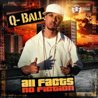 All Facts No Fiction by Q Ball