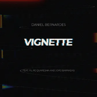 Vignette (Live) by Daniel Bernardes